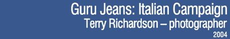 Guru Jeans - Terry Richardson, Photographer (2004)